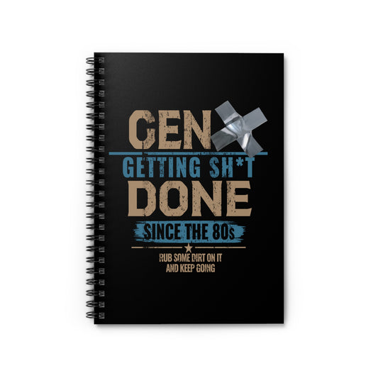 Gen X: Getting Sh*t Done Since the ’80s Spiral Notebook