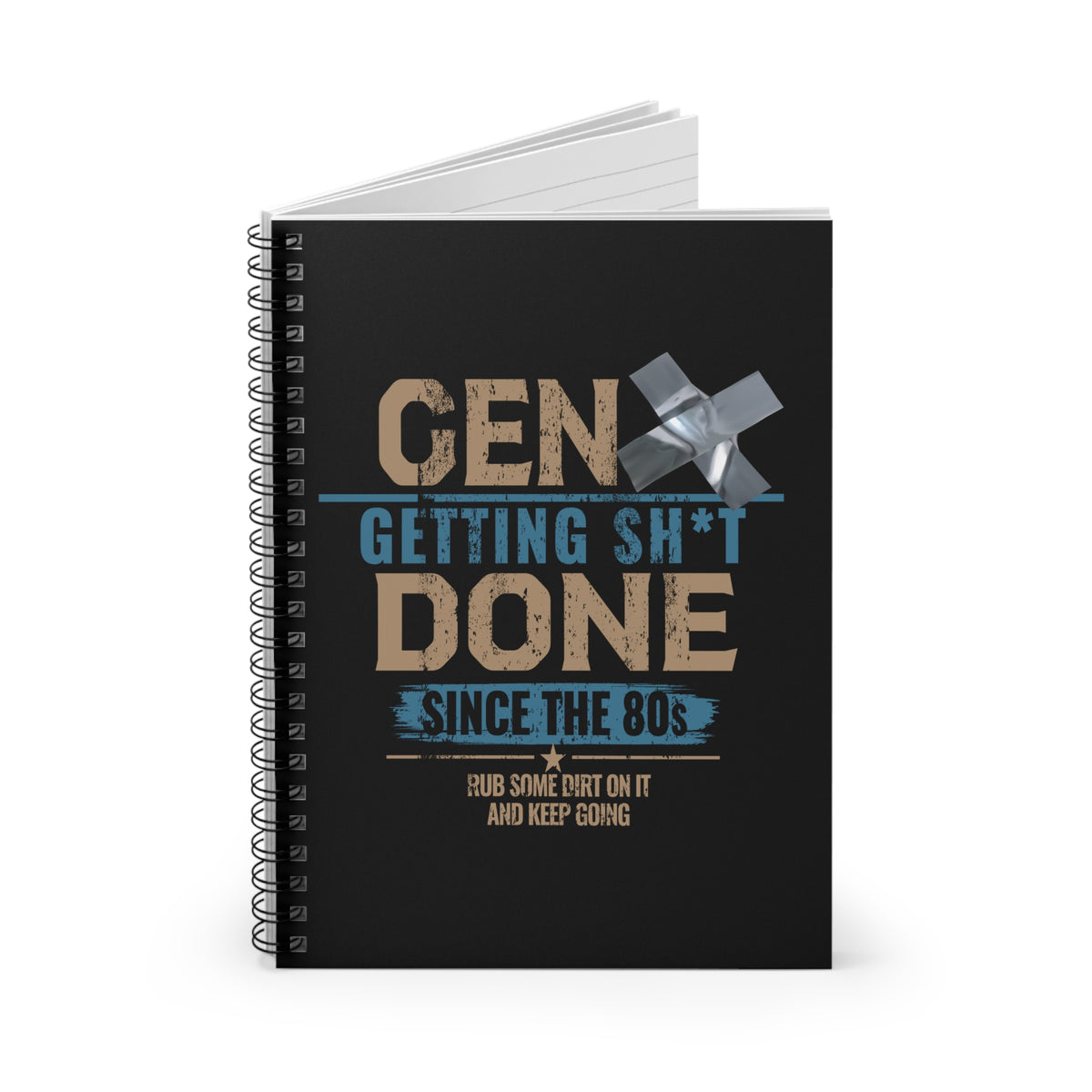 Gen X: Getting Sh*t Done Since the ’80s Spiral Notebook