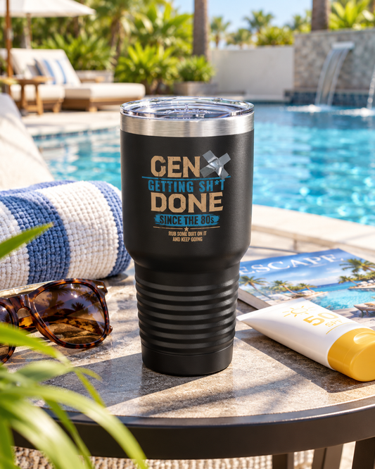 Gen X: Getting Sh*t Done Since the ’80s — 30 oz. Insulated Tumbler