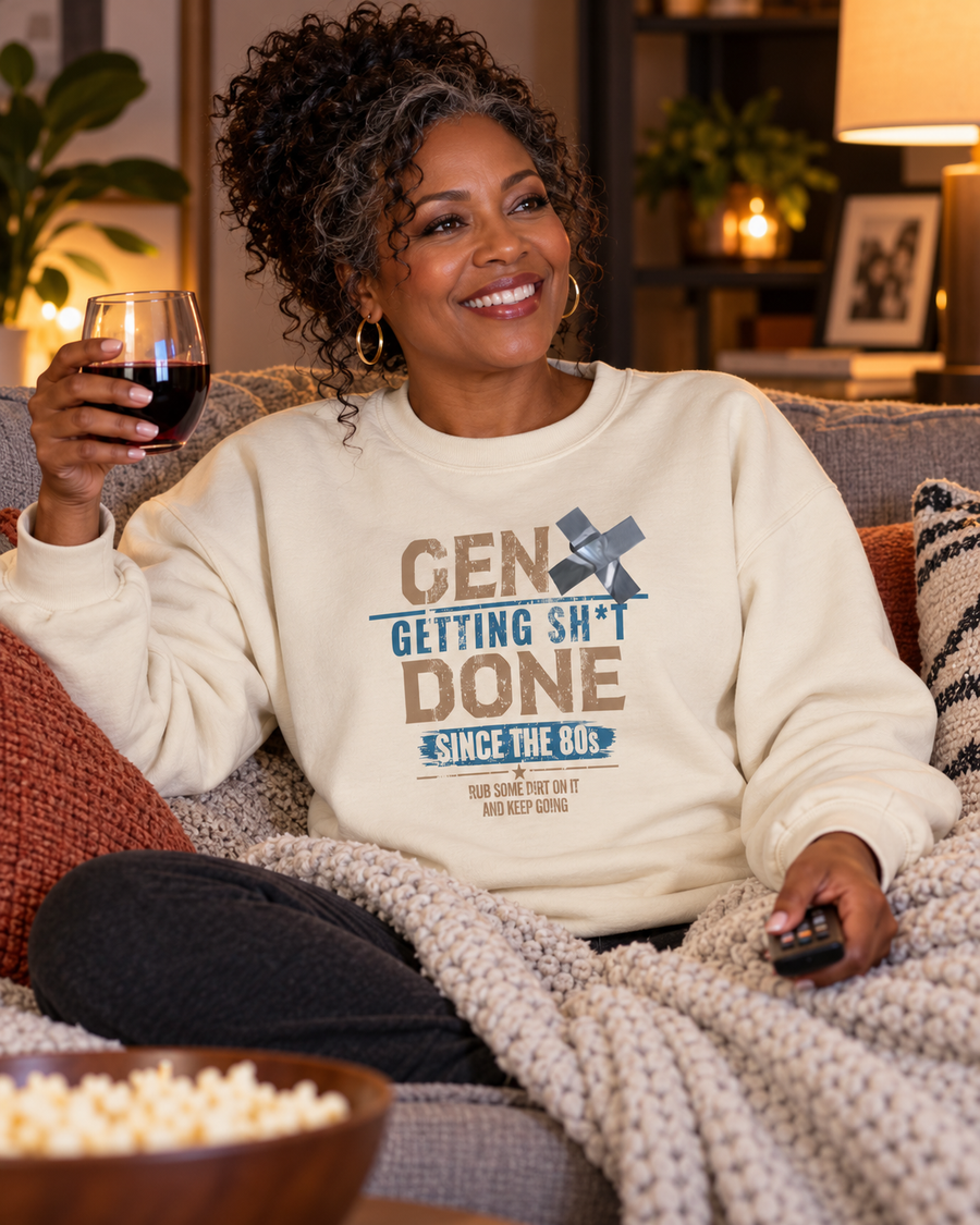 Gen X: Getting Sh*t Done Since the ’80s Crewneck Sweatshirt