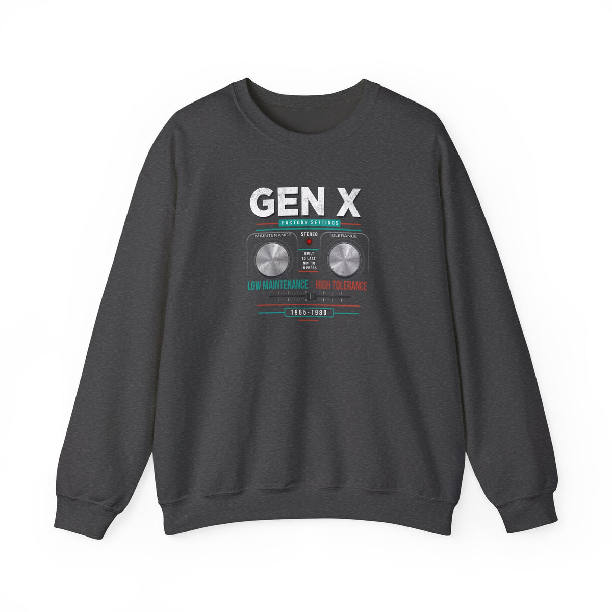 Gen X: Low Maintenance, High Tolerance Unisex Crewneck Sweatshirt