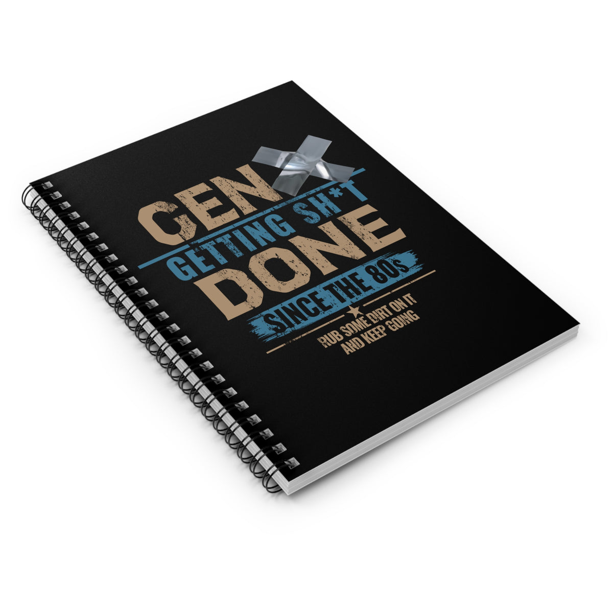 Gen X: Getting Sh*t Done Since the ’80s Spiral Notebook
